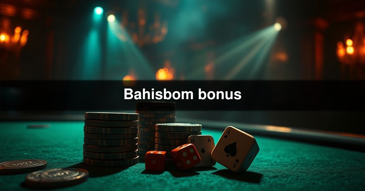 Bahisbom bonus