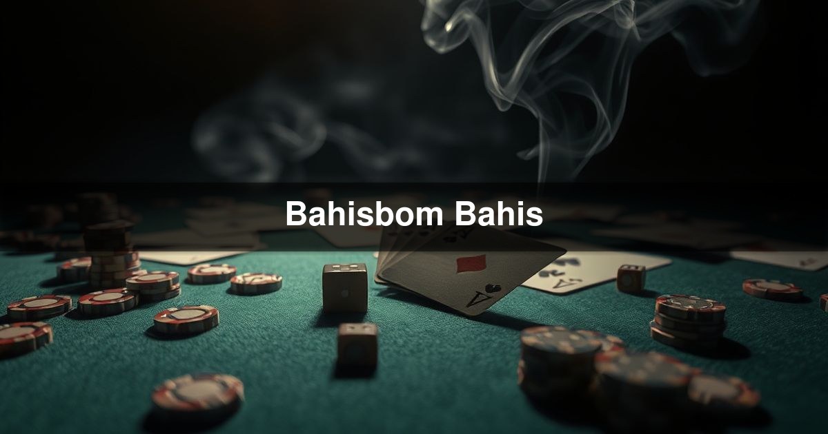 Bahisbom Bahis
