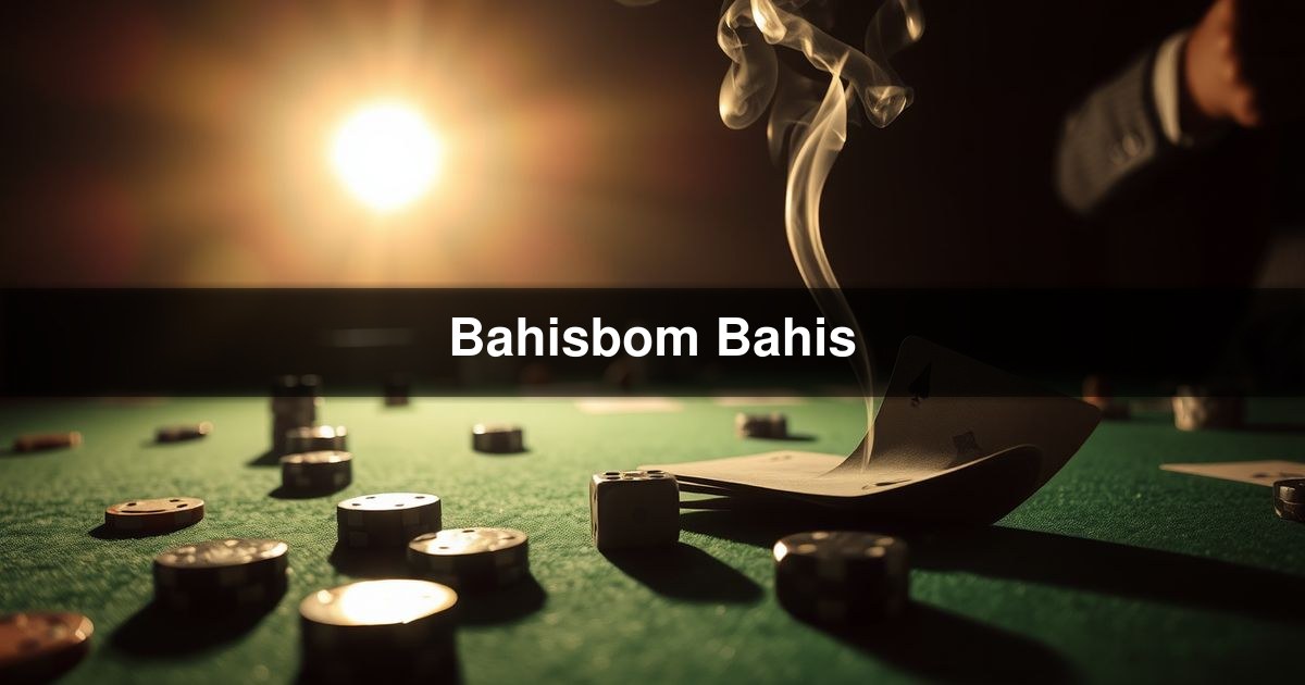 Bahisbom Bahis